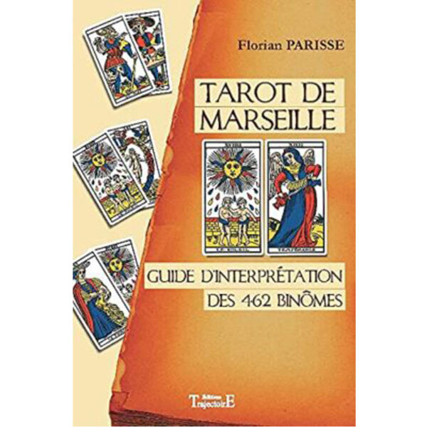 Tarot de Marseille : Guide d'interprétation des 462 binômes