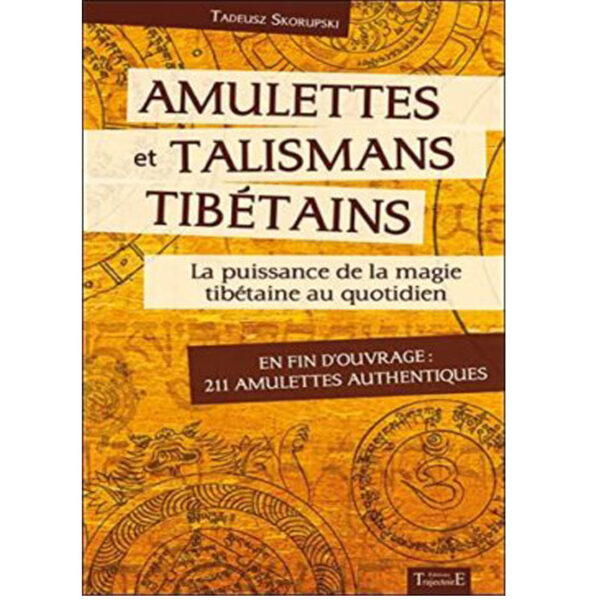 Amulettes et talismans tibétains - La puissance de la magie tibétaine au quotidien