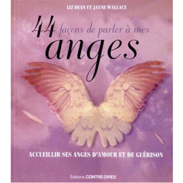 44 façons de parler à mes anges