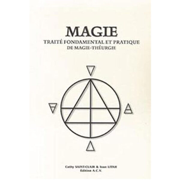 Magie : Traité fondamental et pratique de Magie - Théurgie