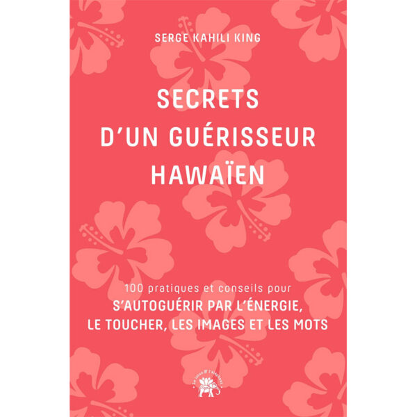 Secrets d'un guérisseur Hawaïen - Pierres de Lumière