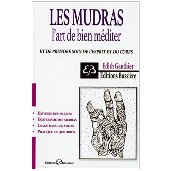 Les Mudras - L'art de bien méditer et de prendre soin de l'esprit et du corps, Pierres de Lumière, tarots, lithothérapie, bien-être, ésotérisme, oracles, livres, librairie, pendules, pierres roulées