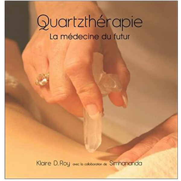 Quartzthérapie - La médecine du futur