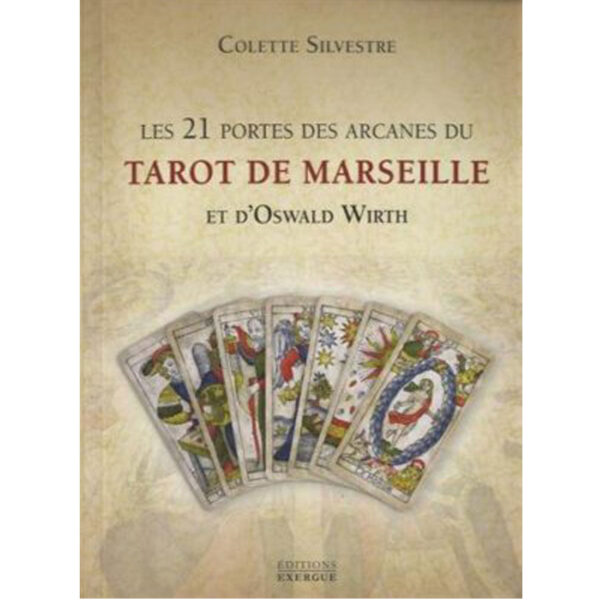 Les 21 portes des arcanes majeurs du Tarot de Marseille