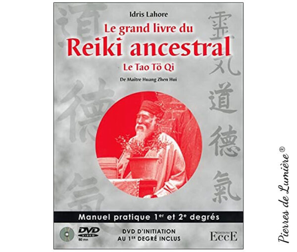 Le grand livre du Reiki ancestral - Le Tao Tö Qi - Livre + DVD initiation 1er degré Pierres de Lumière, tarots, lithothérapie, bien-être, ésotérisme, oracles, livres, librairie, pendules, pierres roulées