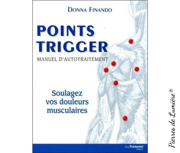 Points Trigger Pierres de Lumière, tarots, lithothérapie, bien-être, ésotérisme, oracles, livres, librairie, pendules, pierres roulées