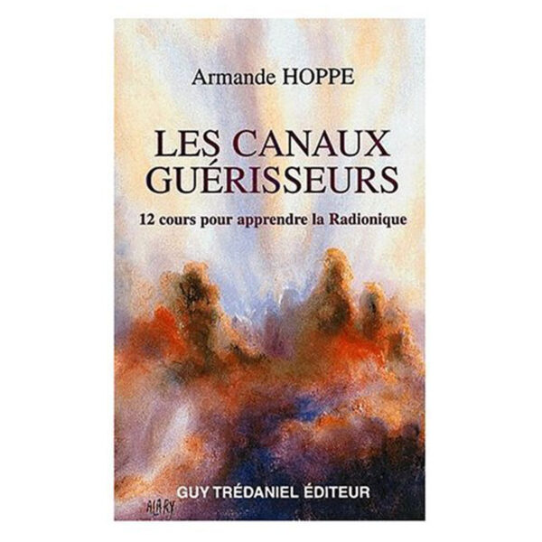 Les canaux guérisseurs - 12 cours pour apprendre la Radionique , Pierres de Lumière, tarots, lithothérapie, bien-être, ésotérisme, oracles, livres, librairie, pendules, pierres roulées