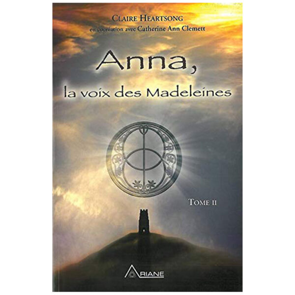 Anna, la voix des Madeleines - Tome II - Pierres de Lumière