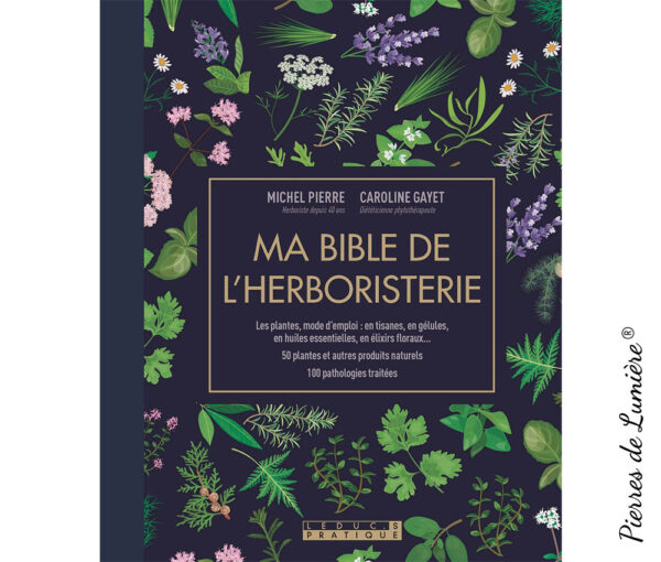 Ma bible de l’herboristerie - Pierres de Lumière