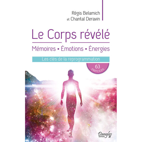 Le Corps révélé - Mémoires - Emotions - Pierres de Lumière