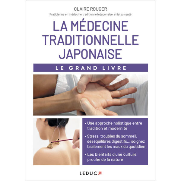 Le grand livre de la médecine traditionnelle japonaise - Pierres de Lumière