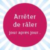 La petite boîte pour arrêter de râler et voir la vie du bon coté - Pierres de Lumière