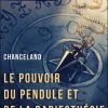 Le pouvoir du pendule et de la radiesthésie