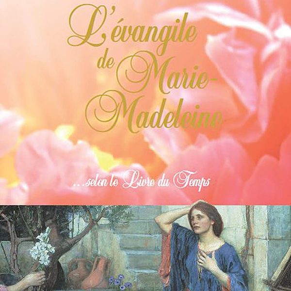 L'évangile de Marie-Madeleine.