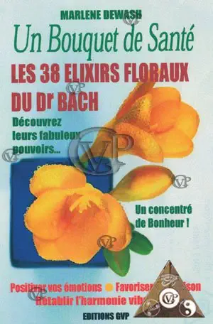 Un bouquet de santé les elixirs floraux du dr bach