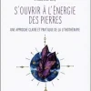 S'ouvrir à l'énergie des pierres