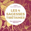 Les 4 sagesses tibétaines