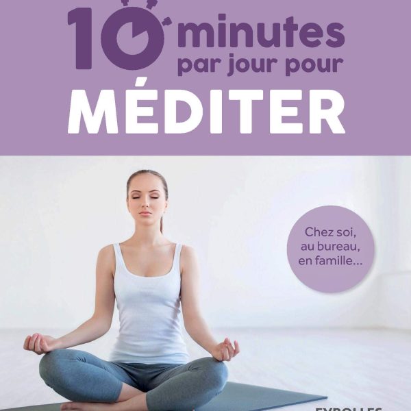 10 minutes par jour pour méditer
