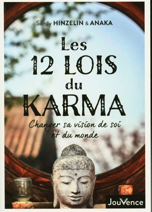 Les 12 lois du karma: Changer sa vision de soi et du monde