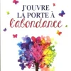 J'ouvre la porte à l'abondance