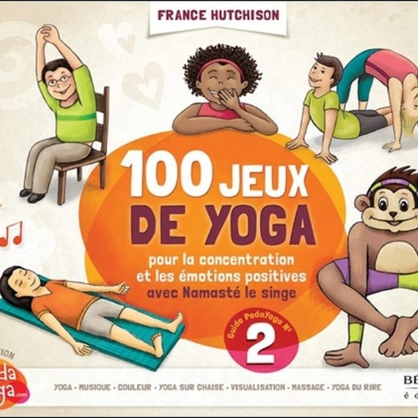 100 jeux de yoga - Pour la concentration et les émotions positives avec Namasté le singe - Pierres de Lumière