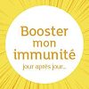 La petite boîte santé pour booster mon immunité et mes défenses naturelles