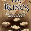 Les Runes - Divination et protection à la portée de tous