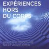 Expériences hors du corps, Pierres de Lumière, tarots, lithothérapie, bien-être, ésotérisme, oracles, livres, librairie, pendules, pierres roulées