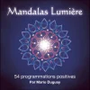 Mandalas Lumière - 54 programmations positives