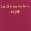 Les 22 étincelles de vie