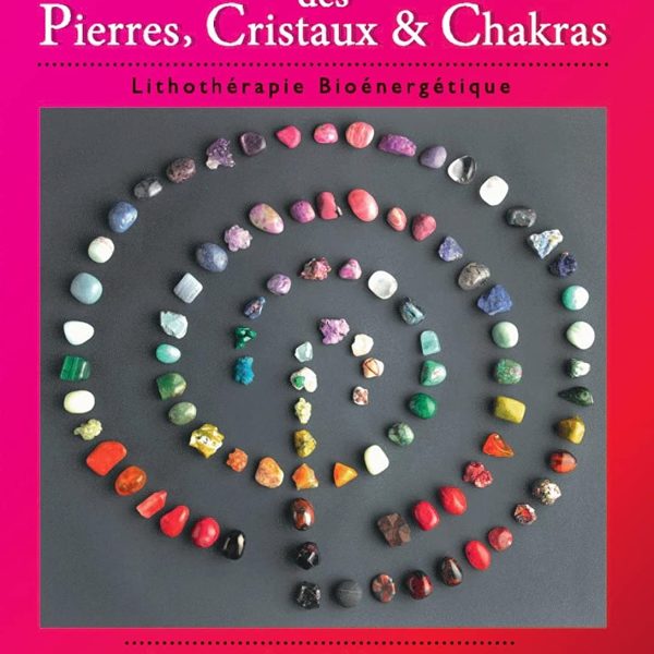 La Voie des Pierres, Cristaux & Chakras