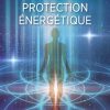 Rituels de protection énergétique