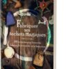 Fabriquer ses sachets magiques