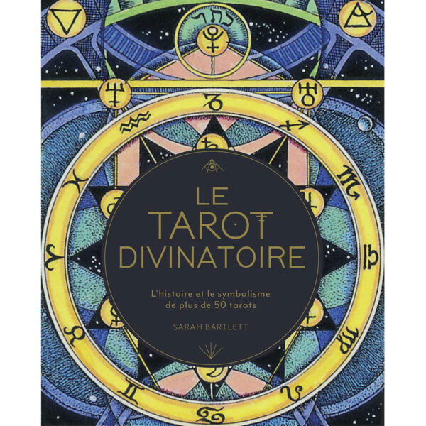 Le Tarot divinatoire - L'histoire et le symbolisme de plus de 50 tarots , Pierres de Lumière, tarots, lithothérapie, bien-être, ésotérisme, oracles, livres, librairie, pendules, pierres roulées