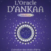 L'Oracle d'Ankaa - Collector , Pierres de Lumière, tarots, lithothérapie, bien-être, ésotérisme, oracles, livres, librairie, pendules, pierres roulées
