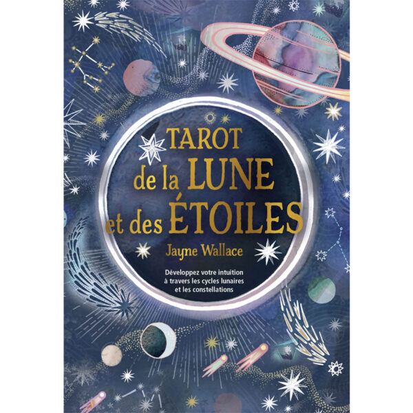 Tarot de la lune et des étoiles Développez votre intuition à travers les cycles lunaires et les constellations - Pierres de Lumière