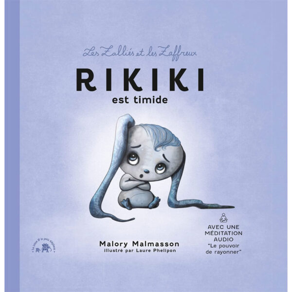 Les zalliés et les zaffreux : Rikiki : Rikiki est timide - Pierres de Lumière