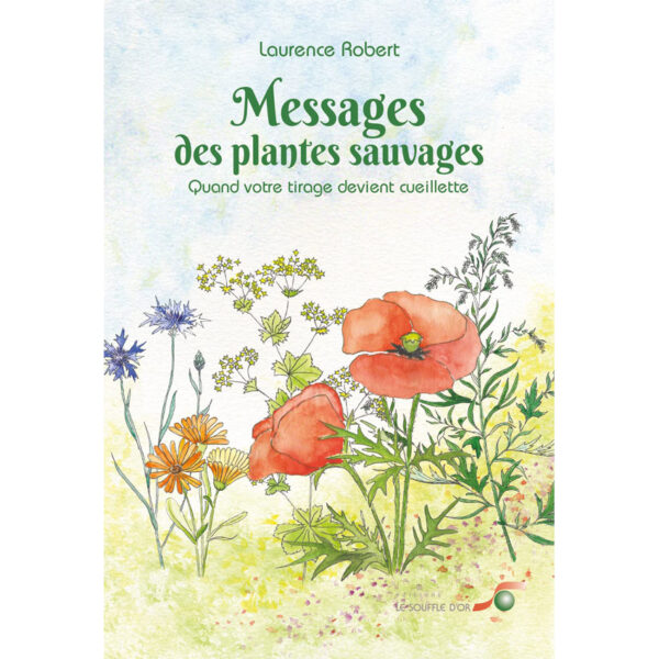 Messages des plantes sauvages : Quand votre tirage devient cueillette - Pierres de Lumière
