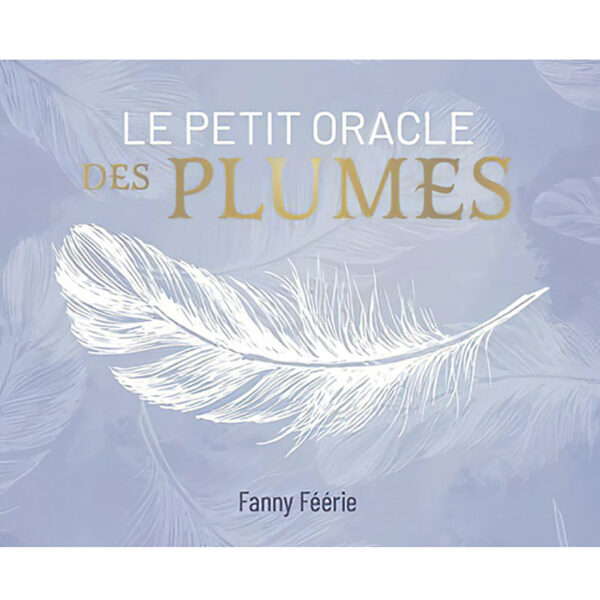 Le petit Oracle des plumes - Pierres de Lumière
