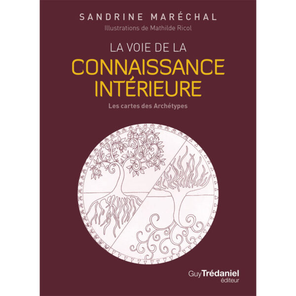 La voie de la connaissance intérieure - Les cartes des Archétypes - Pierres de Lumière