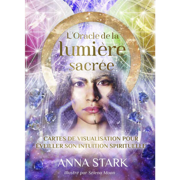 L’Oracle de la lumière sacrée Cartes de visualisation pour éveiller son intuition spirituelle - Pierres de Lumière