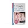 L'ostéopathie pour l'enfant et l'adolescent - Protocole thérapeutique - Pierres de lumière