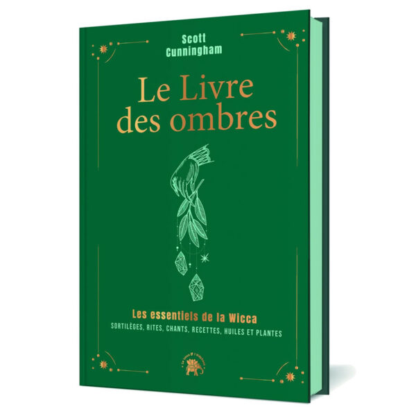 Le livre des ombres - COLLECTOR : Les essentiels de la Wicca : sortilèges, rites, chants, recettes, huiles et plantes - Pierres de Lumière