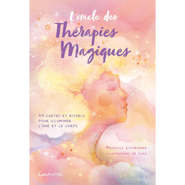 L'Oracle des Thérapies Magiques - 44 cartes et rituels pour illuminer l'âme et le corps - Pierres de Lumière