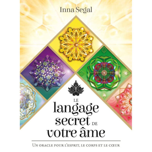 Le langage secret de votre âme - Cartes Oracle pour l'esprit, le corps et le coeur - Pierres de Lumière