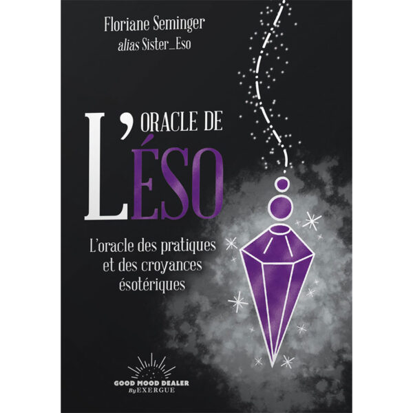 L'Oracle de l'éso - L'oracle des pratiques et des croyances ésotériques - Pierres de Lumière