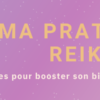 Ma pratique Reiki : 60 cartes pour booster son bien-être au quotidien - Pierres de Lumière