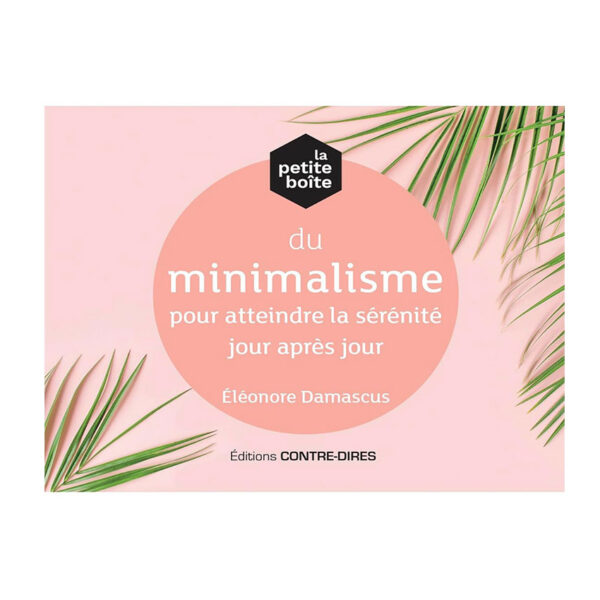 La petite boîte du minimalisme pour atteindre la sérénité jour après jour - Pierres de Lumière