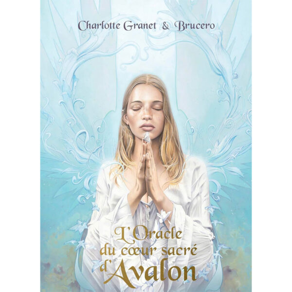 L'Oracle du coeur sacré d'Avalon - Pierres de Lumière