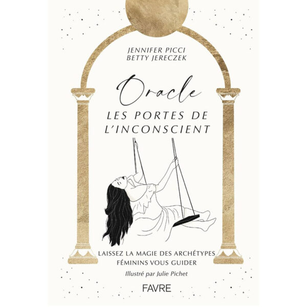 Oracle, les portes de l'inconscient - Laissez la magie des archétypes féminins vous guider - Pierres de Lumière